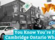 You Know You're From Cambridge Ontario When...